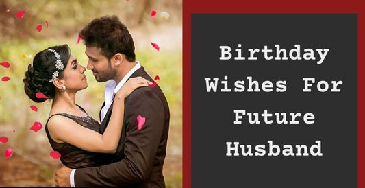Top 50 Heartfelt Birthday Messages For Husband